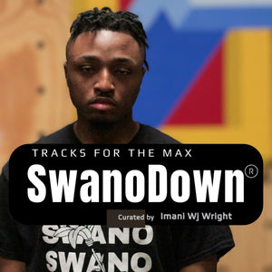 TRACKS FOR THE MAX, Curated by Imani Wj Wright [Ep17]