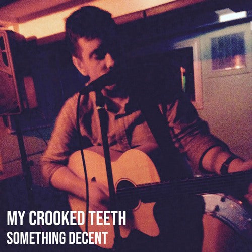 My Crooked Teeth- Something Decent (Track Review)