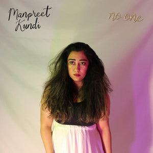 Manpreet Kundi- no one (Track Review)