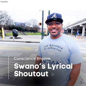 Swano's Lyrcial Shoutout: Conscience Rhyme