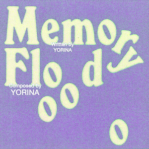 Yorina– MEMORY FLOOD (Track Review)