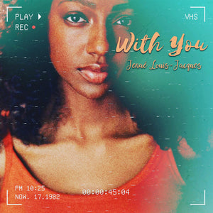 Jenaé Louis-Jacques- With You (Track Review)