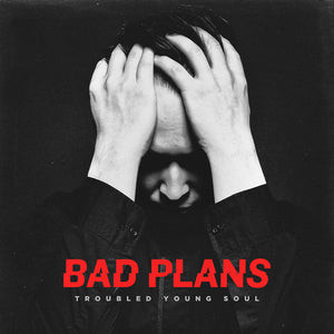 Bad Plans- Troubled Young Soul (Track Release)