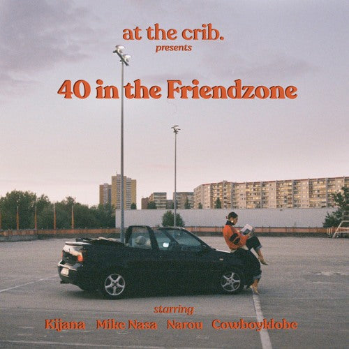 at the crib.- 40 in the Friendzone (Track Review)