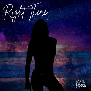 Matti Roots- Right There (Track Review)