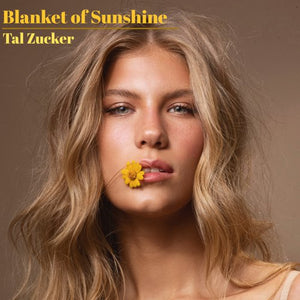 Tal Zucker- Blanket of Sunshine