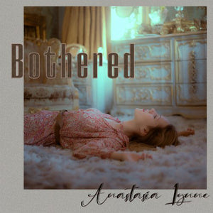 Anastasia Lynne- Bothered (Track Review)