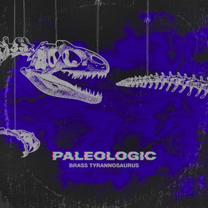 Brass Tyrannosaurus- Paleologic (Track Review)