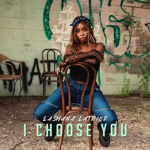 La Shana Latrice- I Choose You (Track Review)