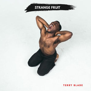 Terry Blade- Strange Fruit (Track Release)